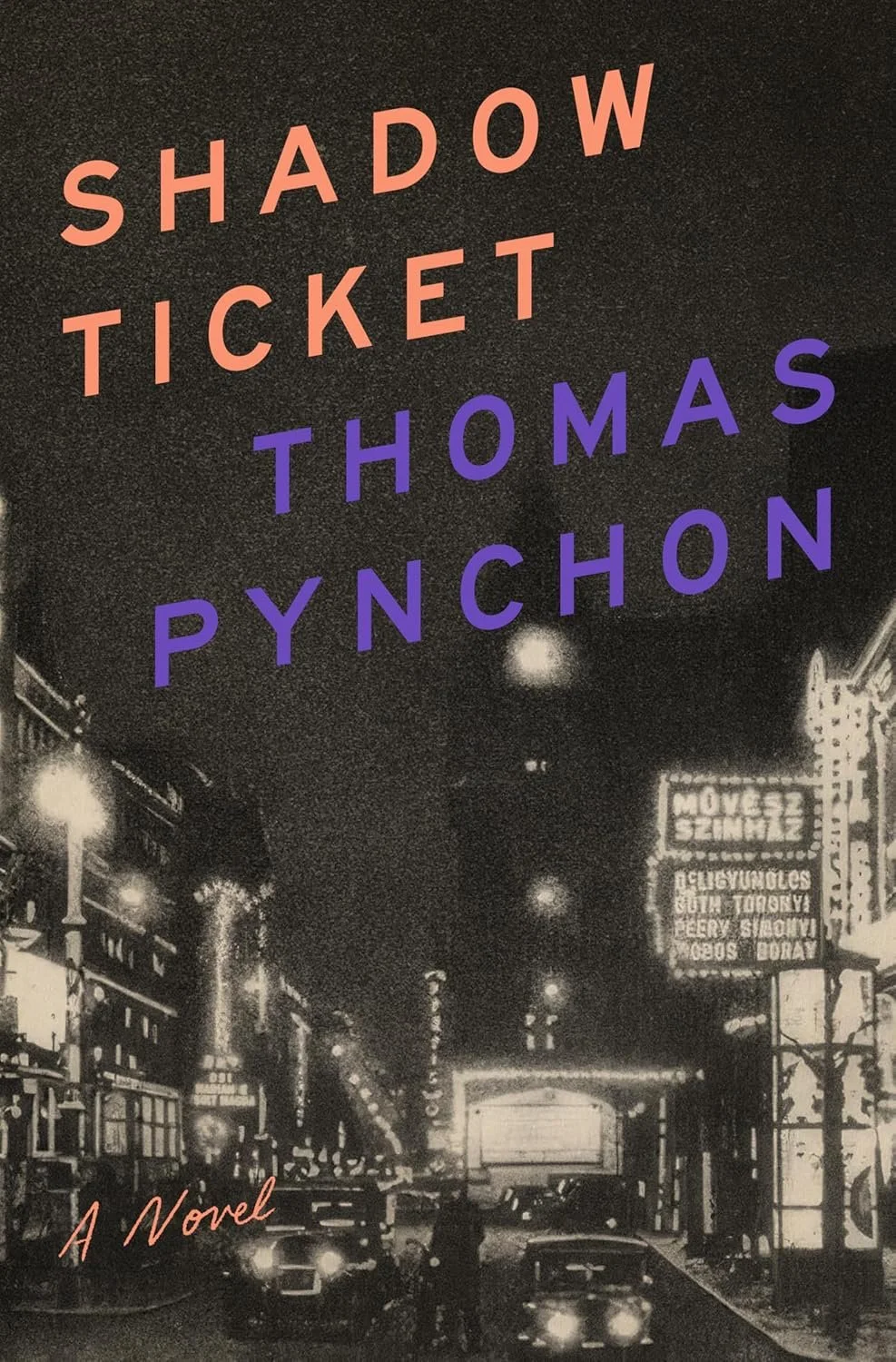 Book cover of "Shadow Ticket" by Thomas Pynchon featuring a black and white photograph of a city street at night with illuminated signs and cars.