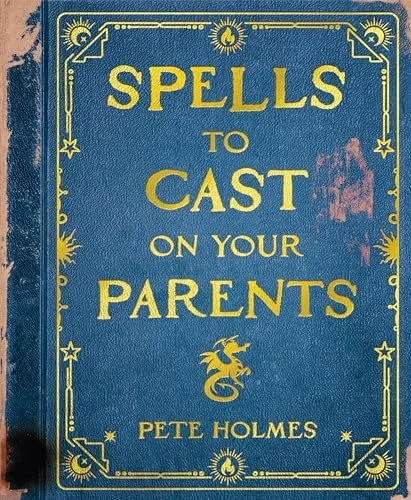 Close-up of a blue book titled 'Spells to Cast on Your Parents' by Pete Holmes.
