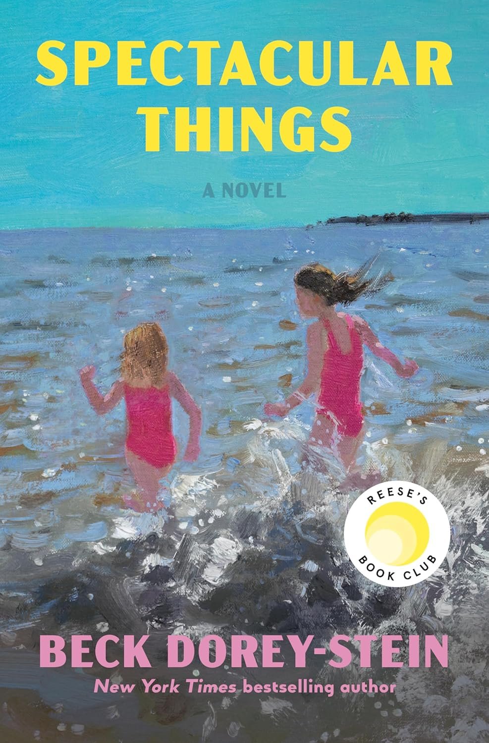 Book cover of "Spectacular Things" by Beck Dorey-Stein featuring an illustration of two girls in pink swimsuits playing in the ocean at the beach.