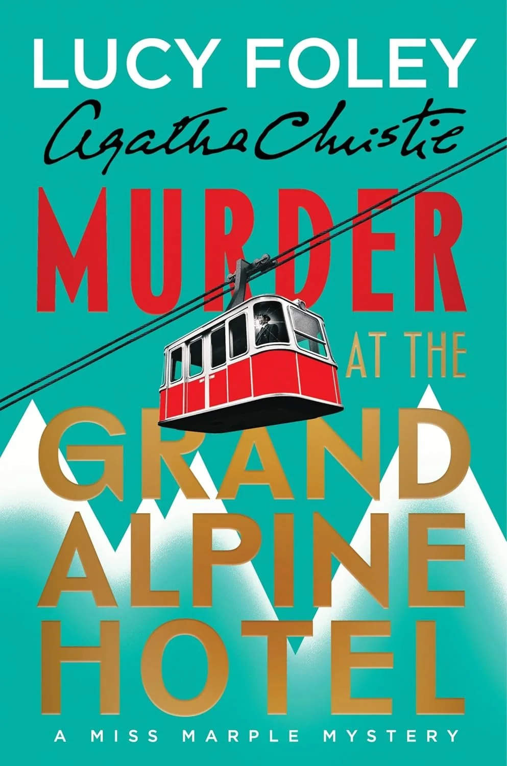 Book cover for 'Murder at the Grand Alpine Hotel' by Lucy Foley and Agatha Christie.