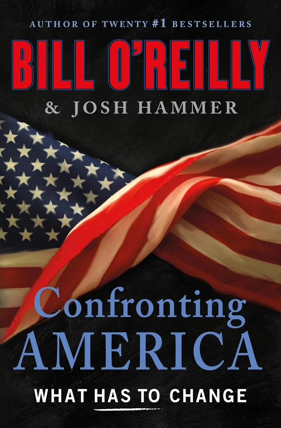 Book cover titled 'Confronting America: What Has to Change' by Bill O'Reilly and Josh Hammer. 