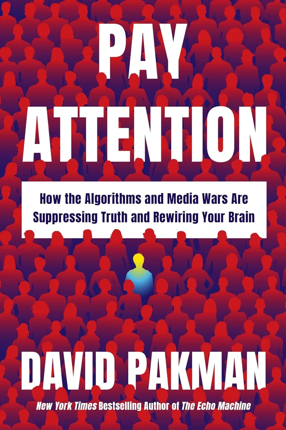 Book cover titled "Pay Attention" by David Pakman. The subtitle reads "How the Algorithms and Media Wars Are Suppressing Truth and Rewiring Your Brain." 