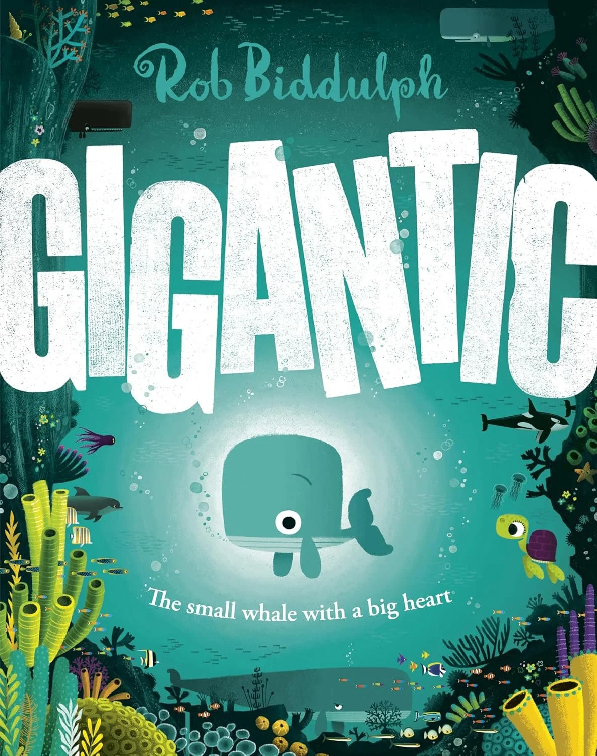 The cover of a children's book titled 'The Small Whale with a Big Heart' by Rob Bidulph.