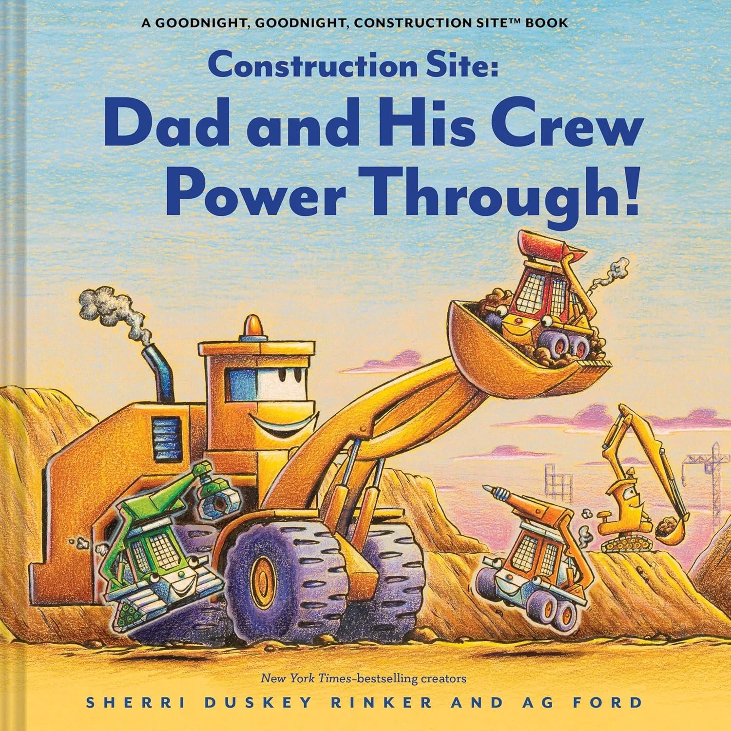Cover of  'Construction Site: Dad and His Crew Power Through!' by Sherri Duskey Rinker.