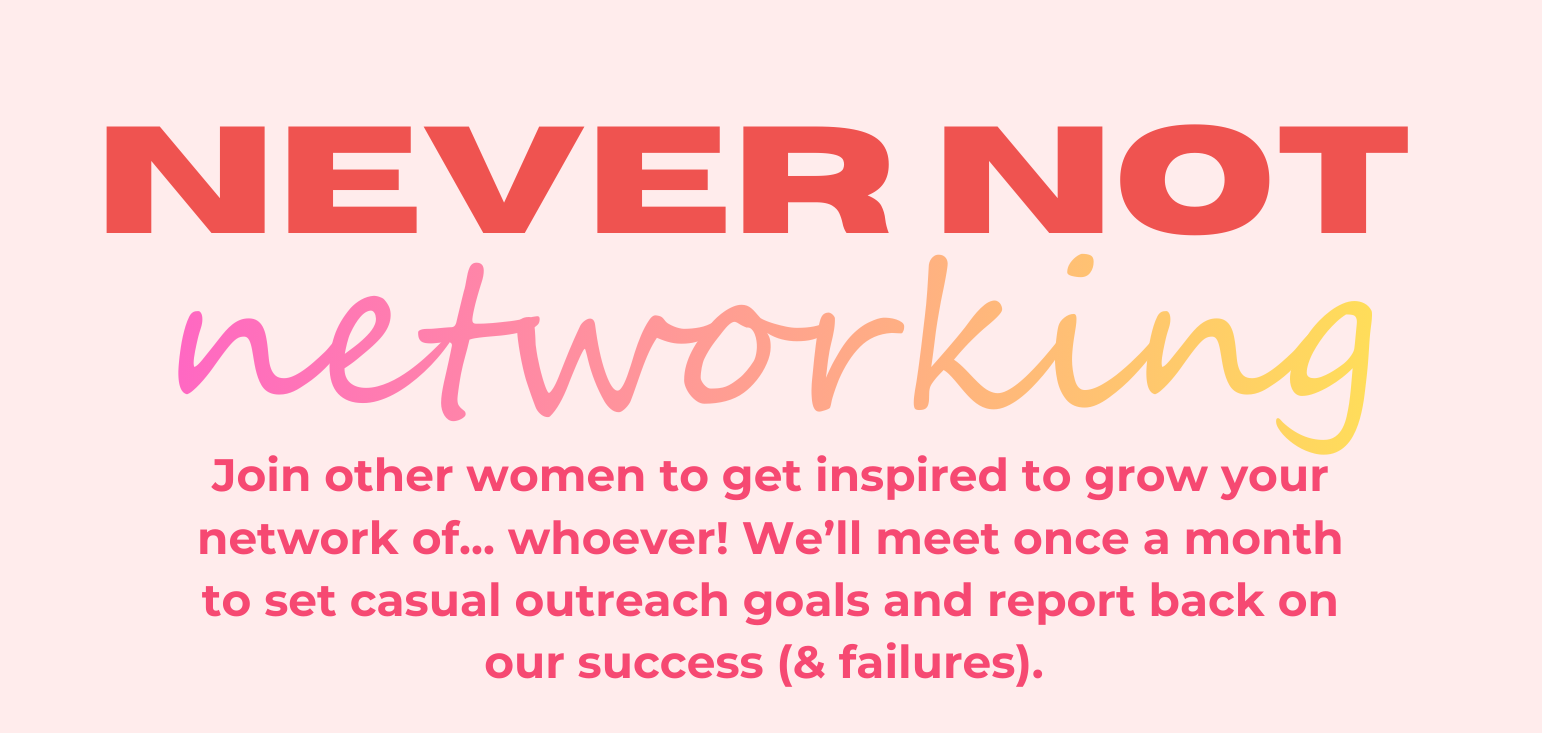 Never Not Networking