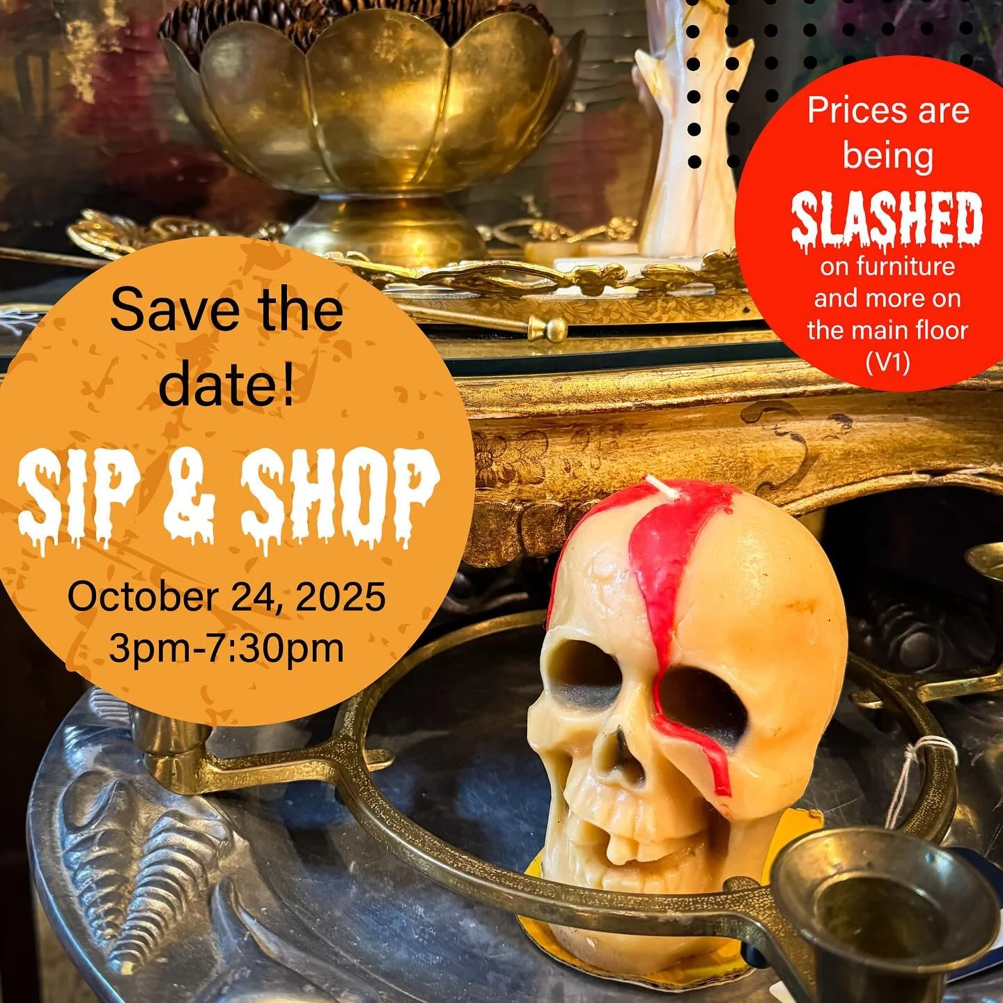 An All Things For You spectacular Sip &amp; Shop is coming this October 24th! We&rsquo;ve planned this treat for October 24, 2025 from 3pm until 7:30. Join us for a frighteningly fun time! 
The prices are being SLASHED on the main floor (anything fro