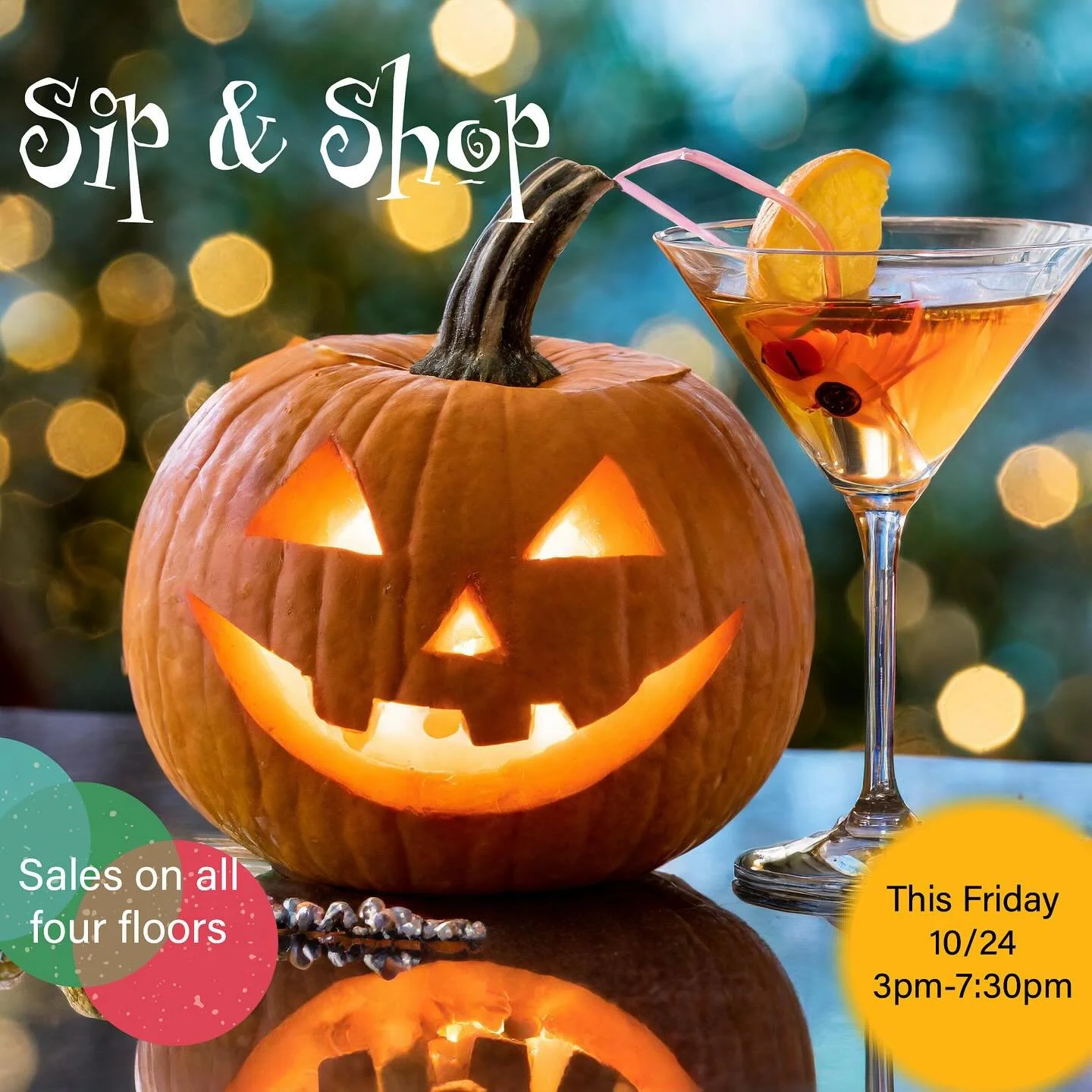 An All Things For You spectacular Sip &amp; Shop is coming this Friday, October 24th! We&rsquo;ve planned this treat for October 24, 2025 from 3pm until 7:30. Join us for a frighteningly fun time! 
The prices are being SLASHED on the main floor (anyt