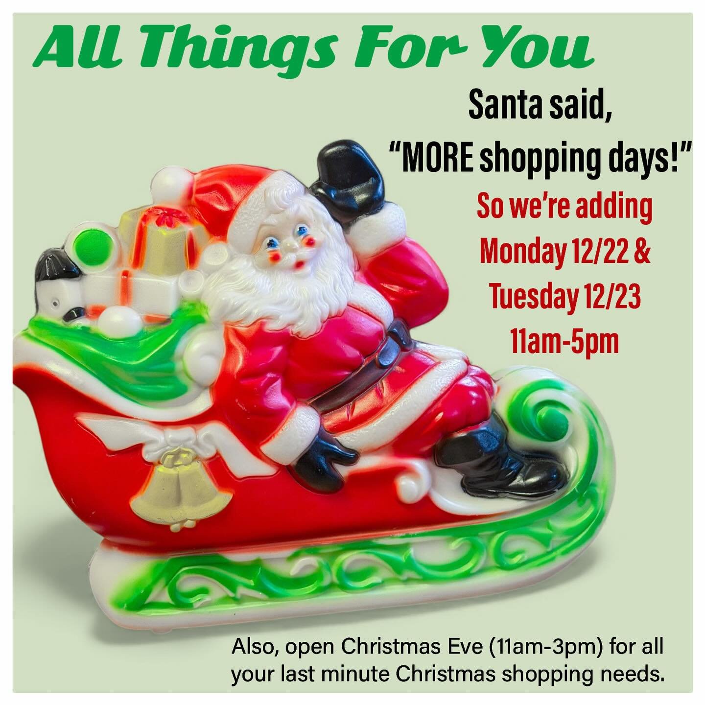 All Things For You 
SAVE THE DATES: 12/19-12/21
Sip &amp; Shop Weekend 
(Bubbly beverages, hot cocoa, tasty snacks, and more all weekend!)
Friday 12/19 11am-7pm (OPEN LATE)
Saturday 12/20 11am-5pm
Sunday 12/21 11am-5pm (SIG Taco Truck joins us 11am-5