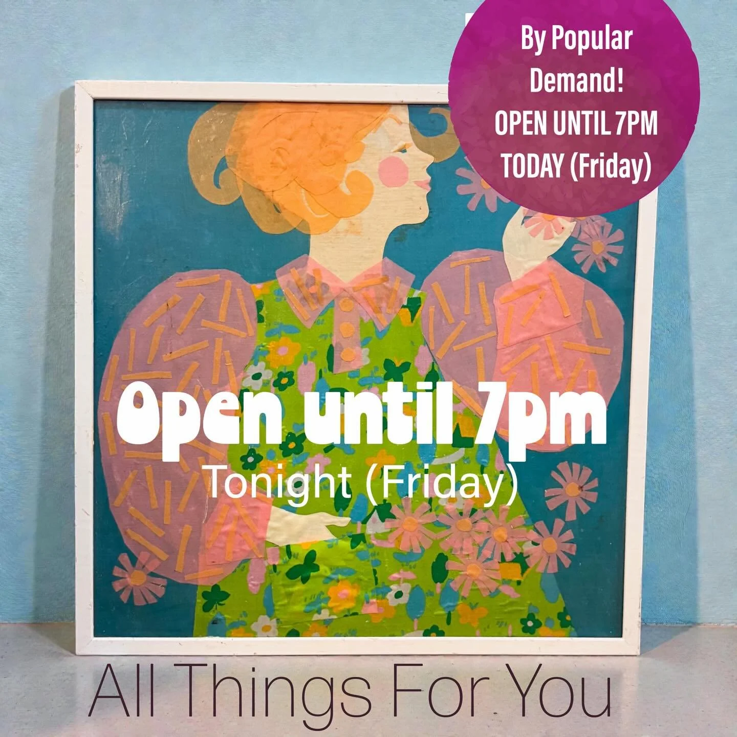 By popular demand&hellip;.OPEN UNTIL 7pm TONIGHT (Friday). Let the LOVE begin! Love vintage? Join us TODAY, Friday, Saturday and Sunday at All Things For You for a fabulous weekend of LOVE, vintage, tasty beverages, snacks and sales at our All Weeken
