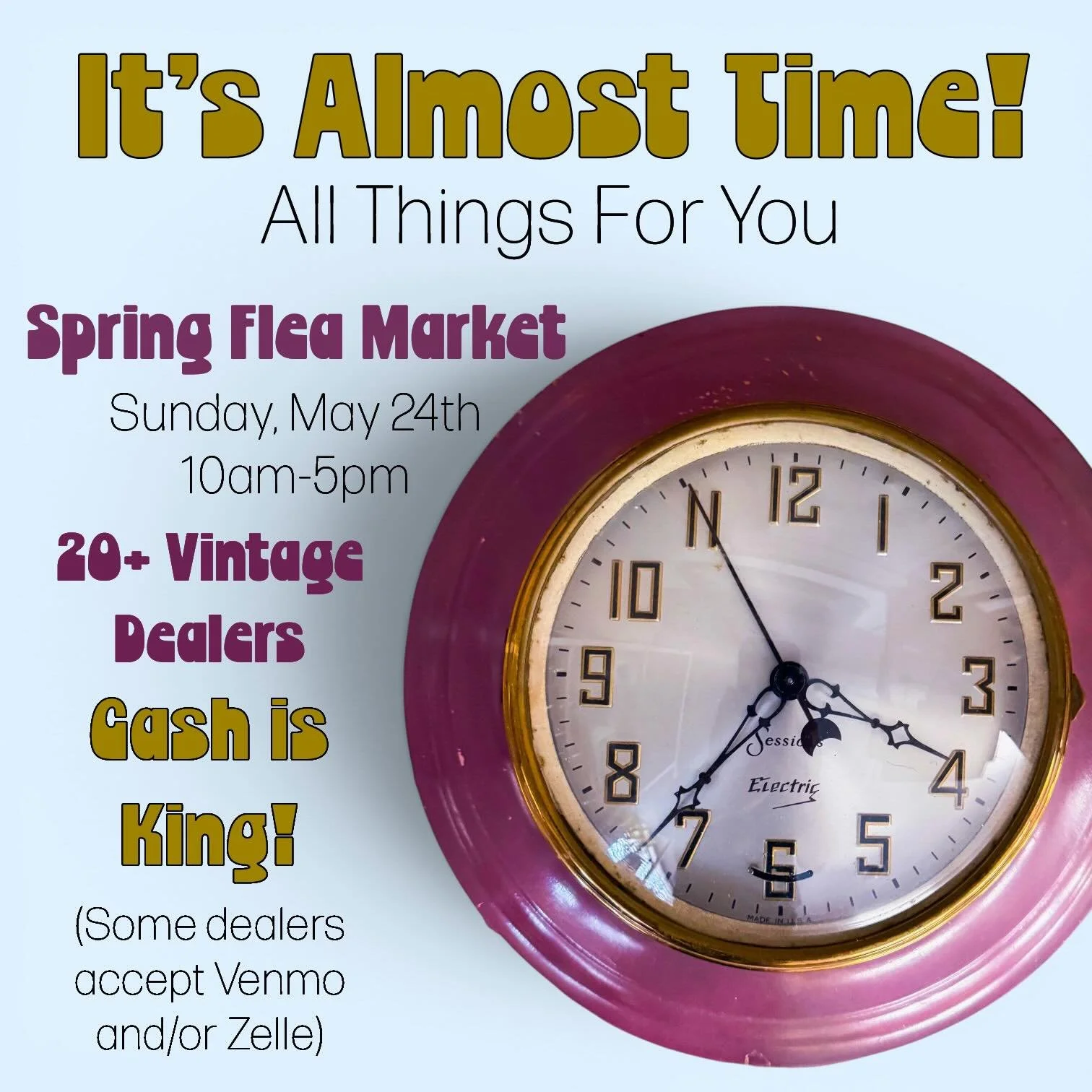 This Sunday, May 24, 2026 at All Things For You join us for our Spring Time Flea Market! All of our vintage dealers and many outside dealers will be joining too for our Spring Flea market this year. You won&rsquo;t want to miss this! Great vintage de