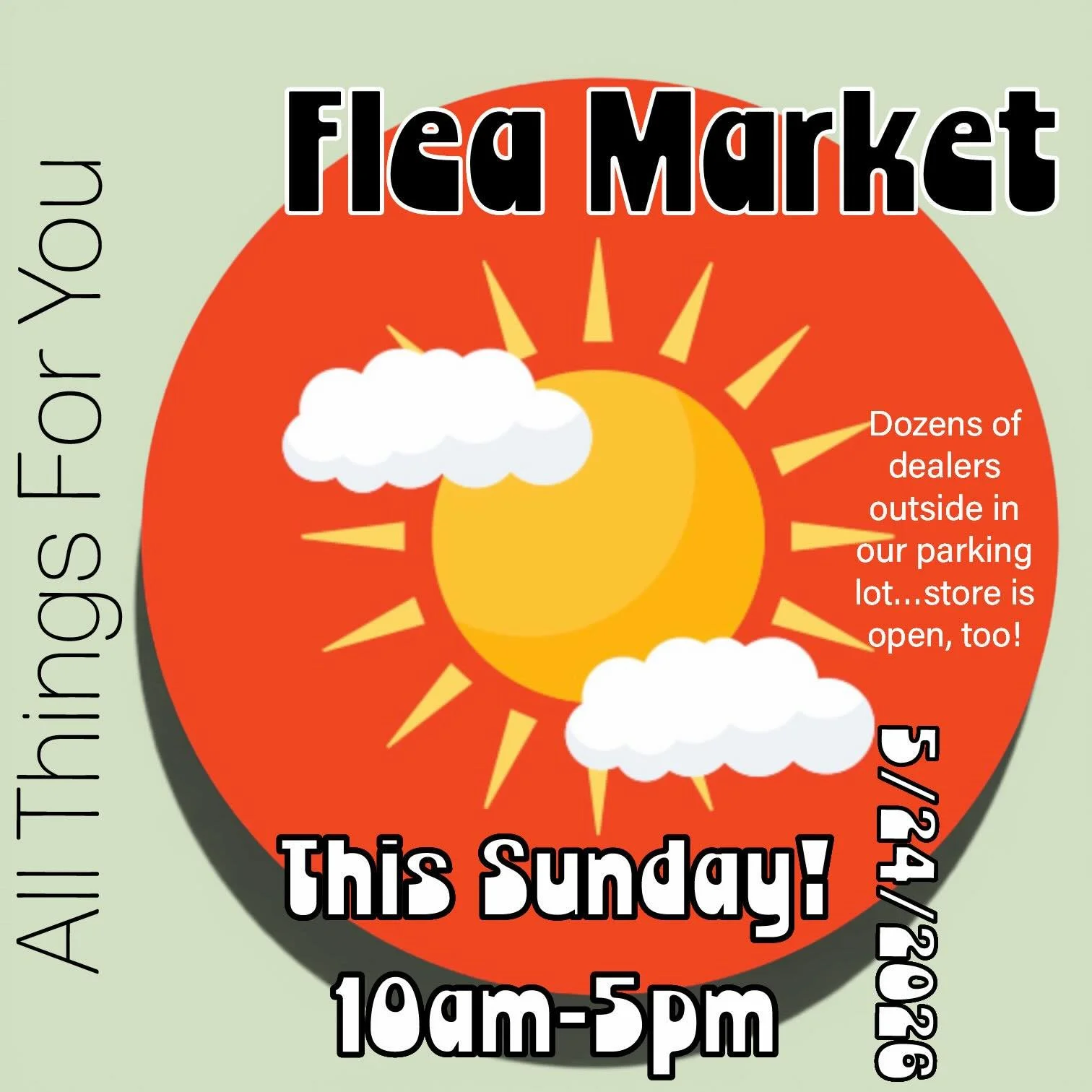 Our spring flea market is almost here! This Sunday, May 24, 2026 at All Things For You please join us for our Spring Time Flea Market! All of our vintage dealers and MANY outside dealers will be joining our family for our Spring Flea market this year