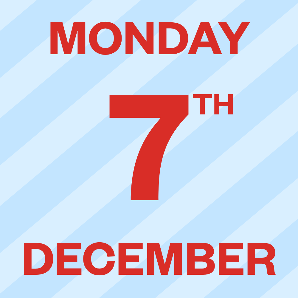 Monday, 7th of December