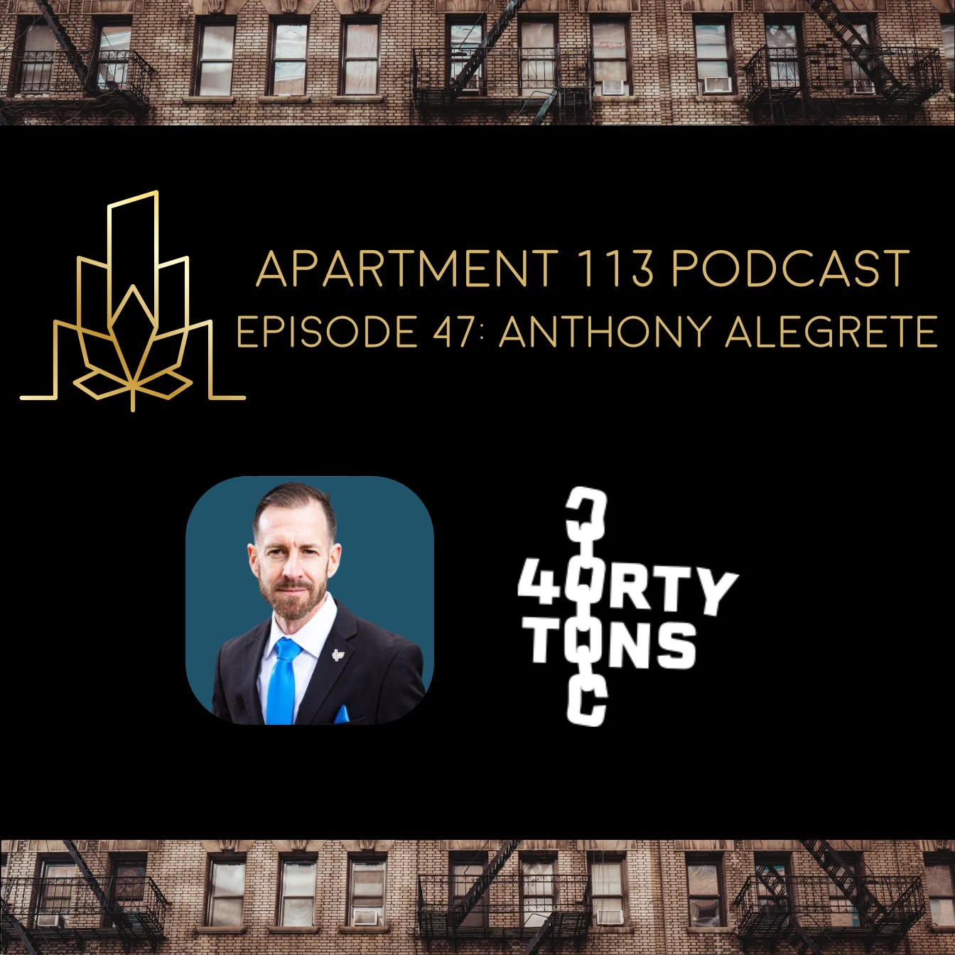Episode 47 - Anthony Alegrete, 40 Tons Brand