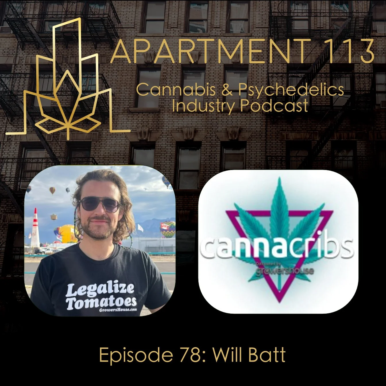 Episode 78 - Will Batt, Canna Cribs