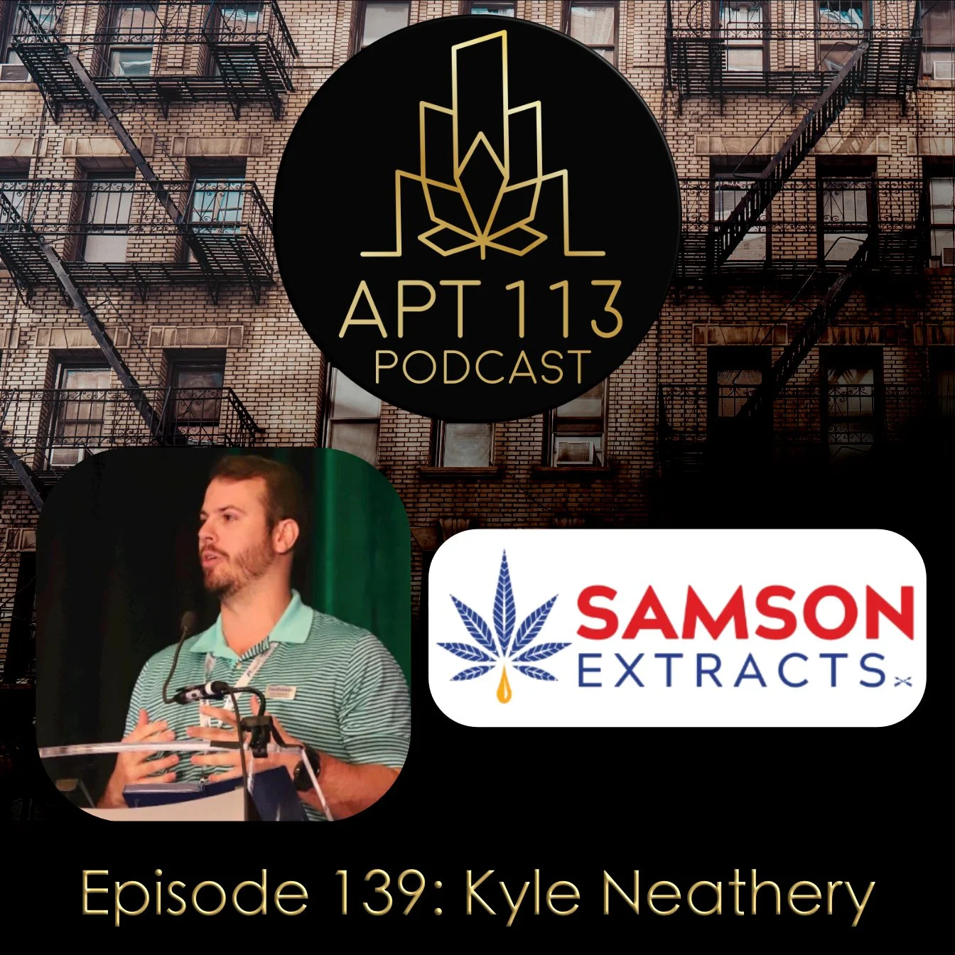 Episode 139 - Kyle Neathery, Samson Extracts