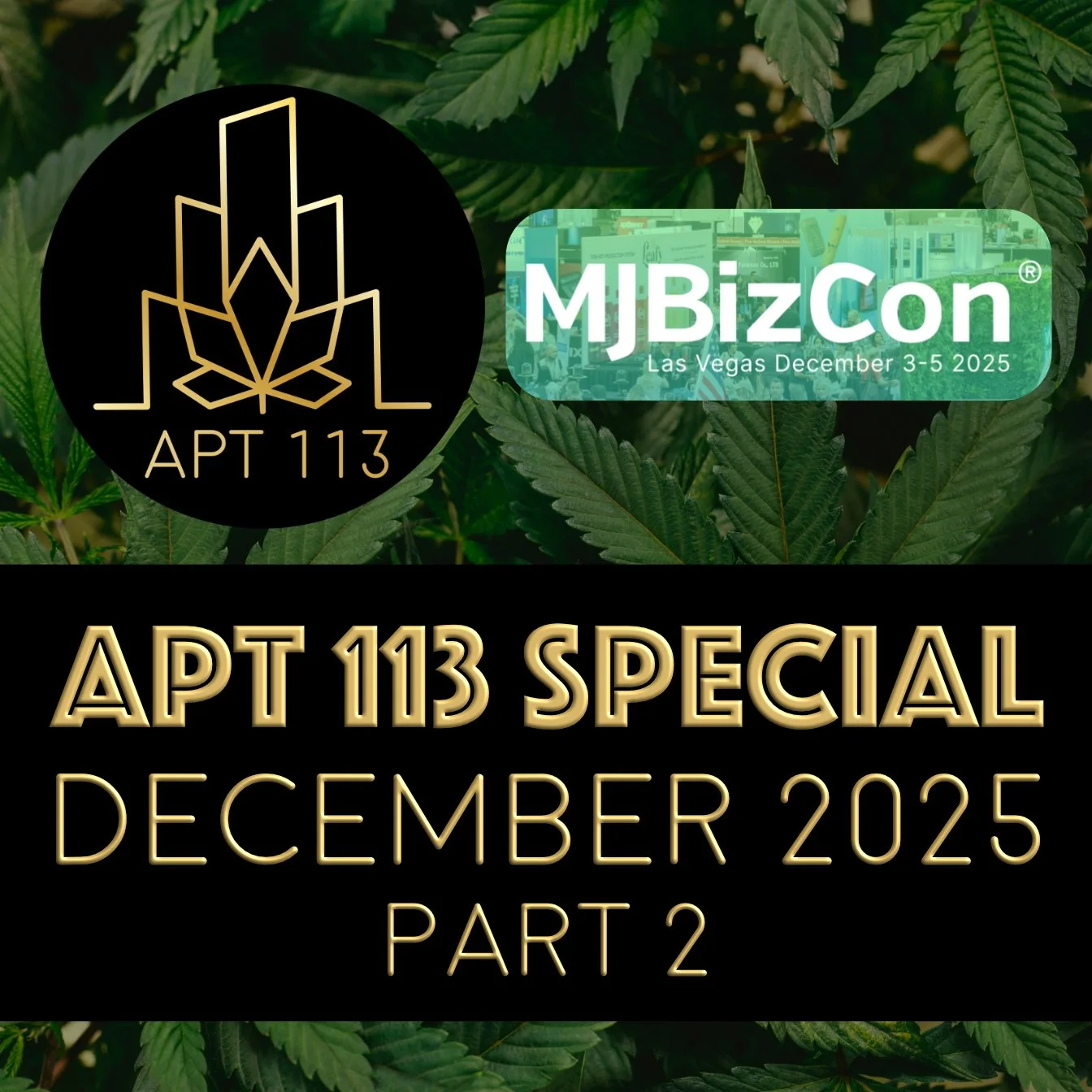Episode 195 - December 2025 - MJBizcon Part 2 Episode 195 - December 2025 - MJBizcon Part 2