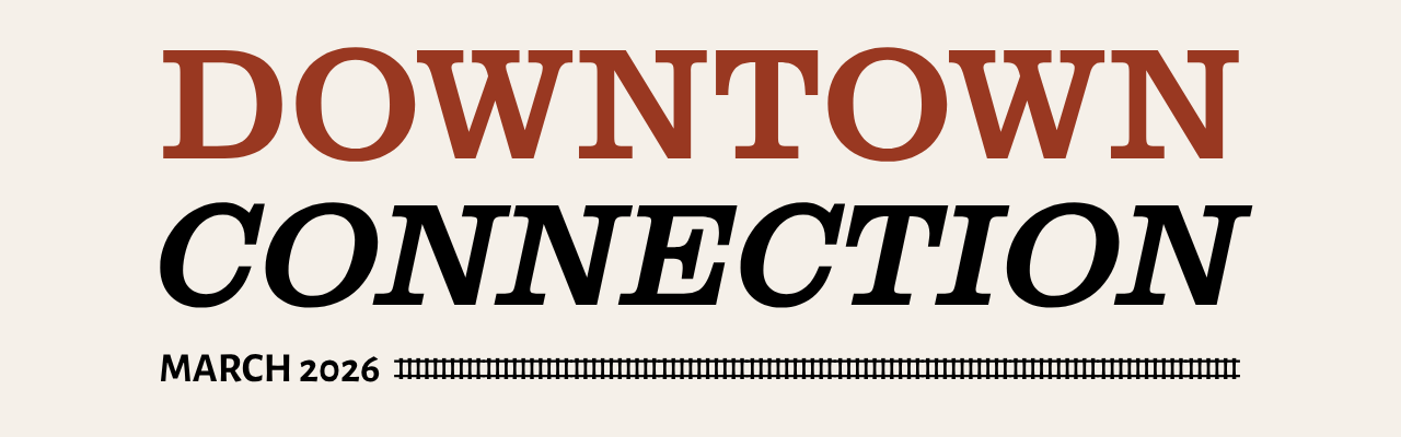 March Downtown Connection