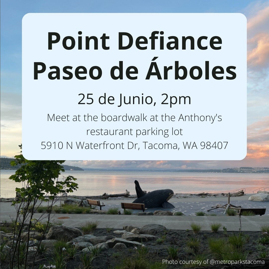 [English Below] Hay un paseo de arboles este sabado el 25 de junio. A las 2:00 pm en Point Defiance Park. Exploraremos el jardin asiatico, un poco del jardin de rosas y terminaremos en el nuevamente remodelado owens beach.  Estan invitados a llevar s