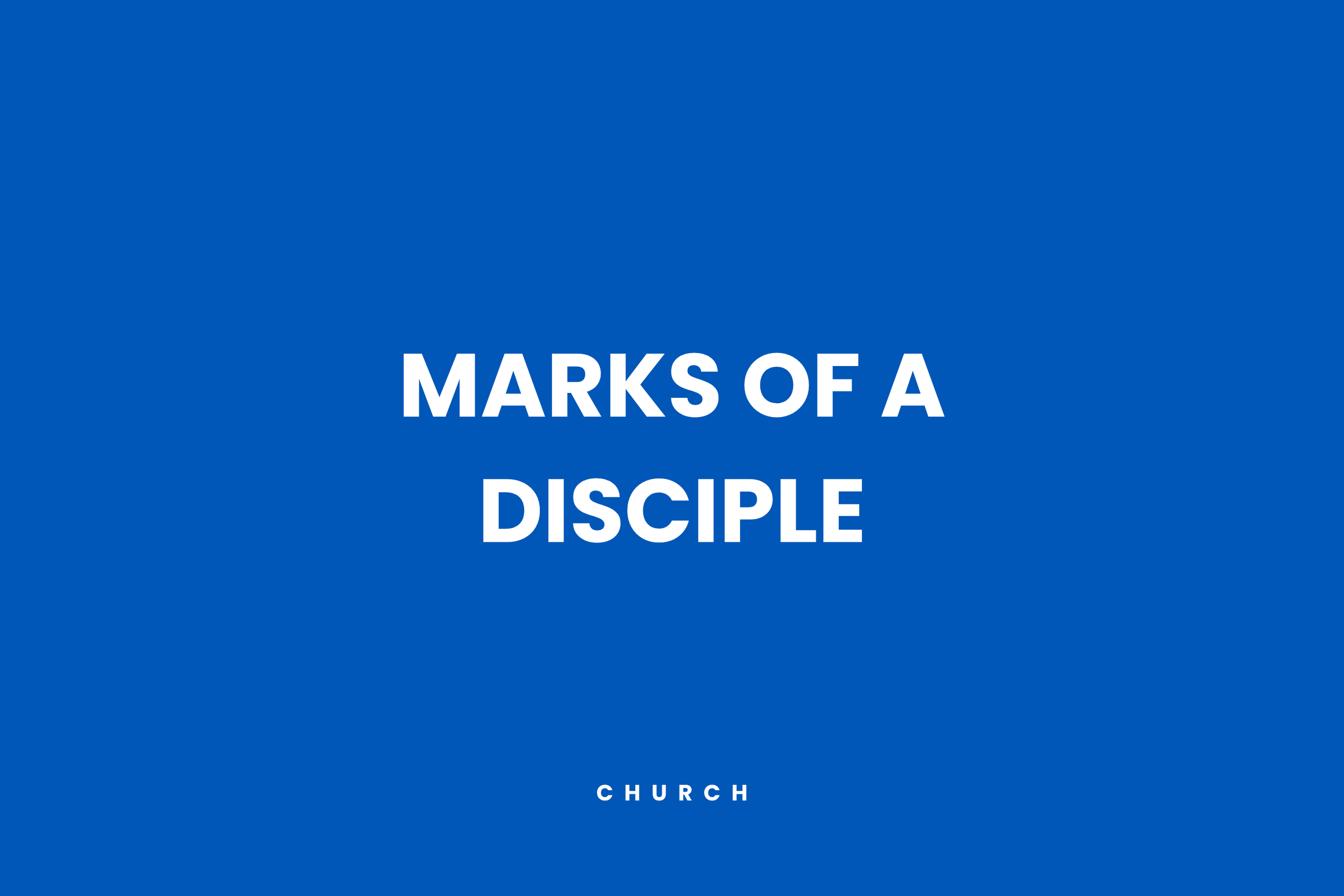 Marks of a Disciple