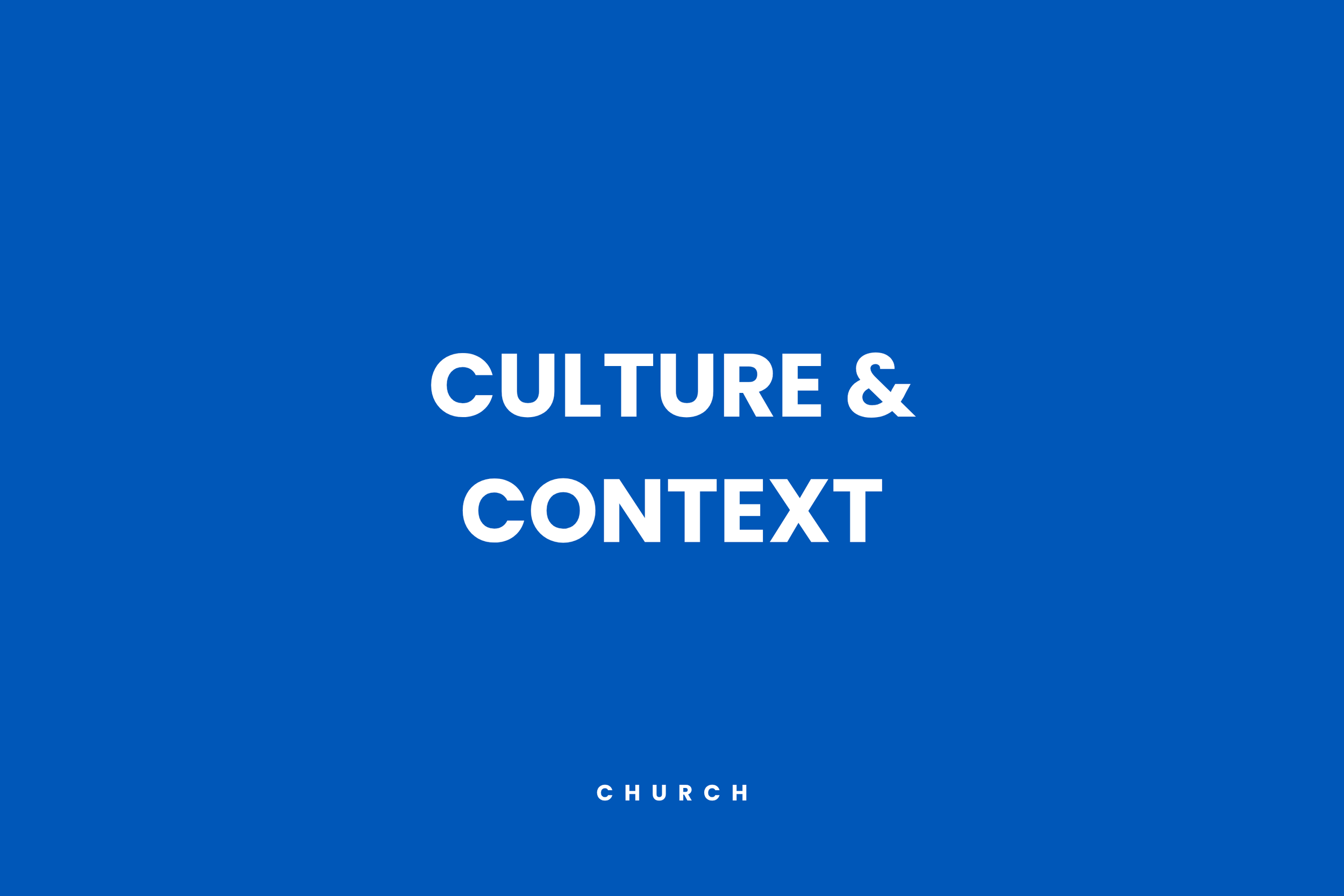 Culture &amp; Context
