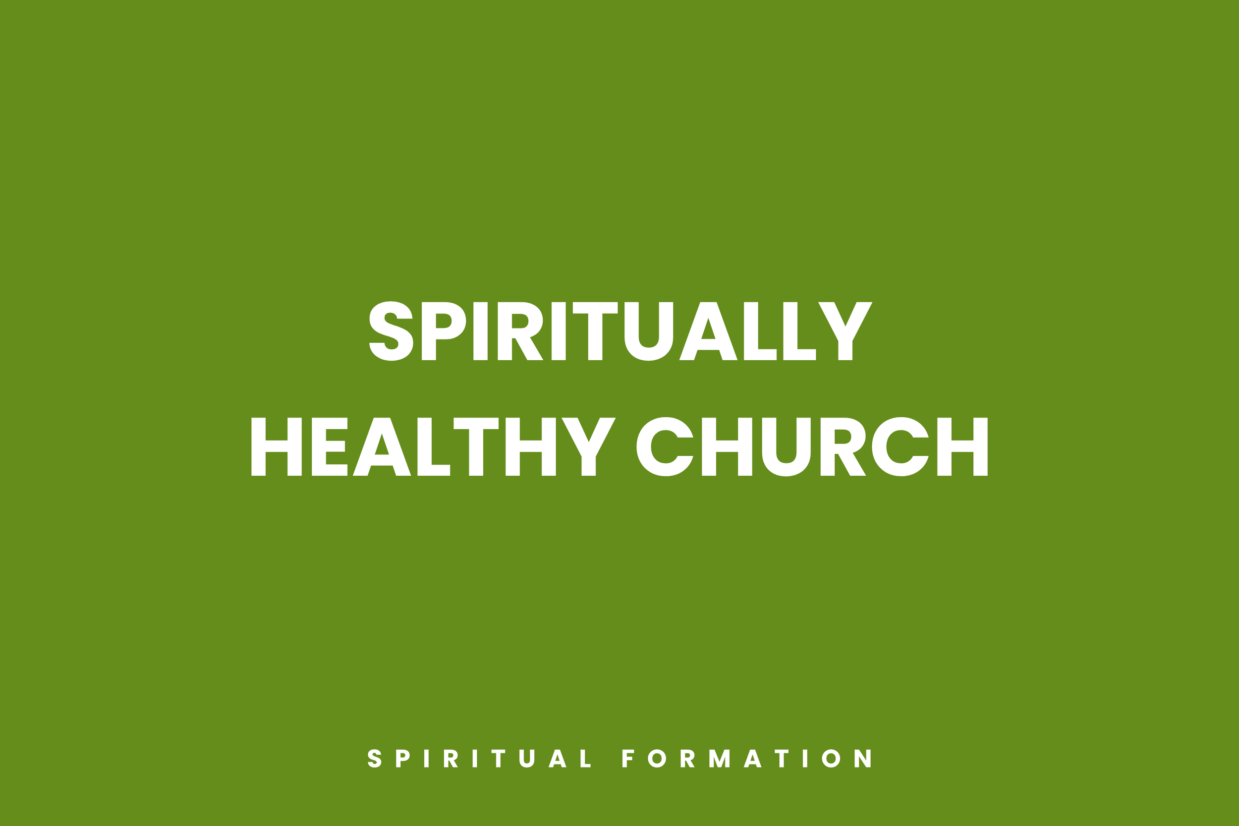 Spiritually Healthy Church