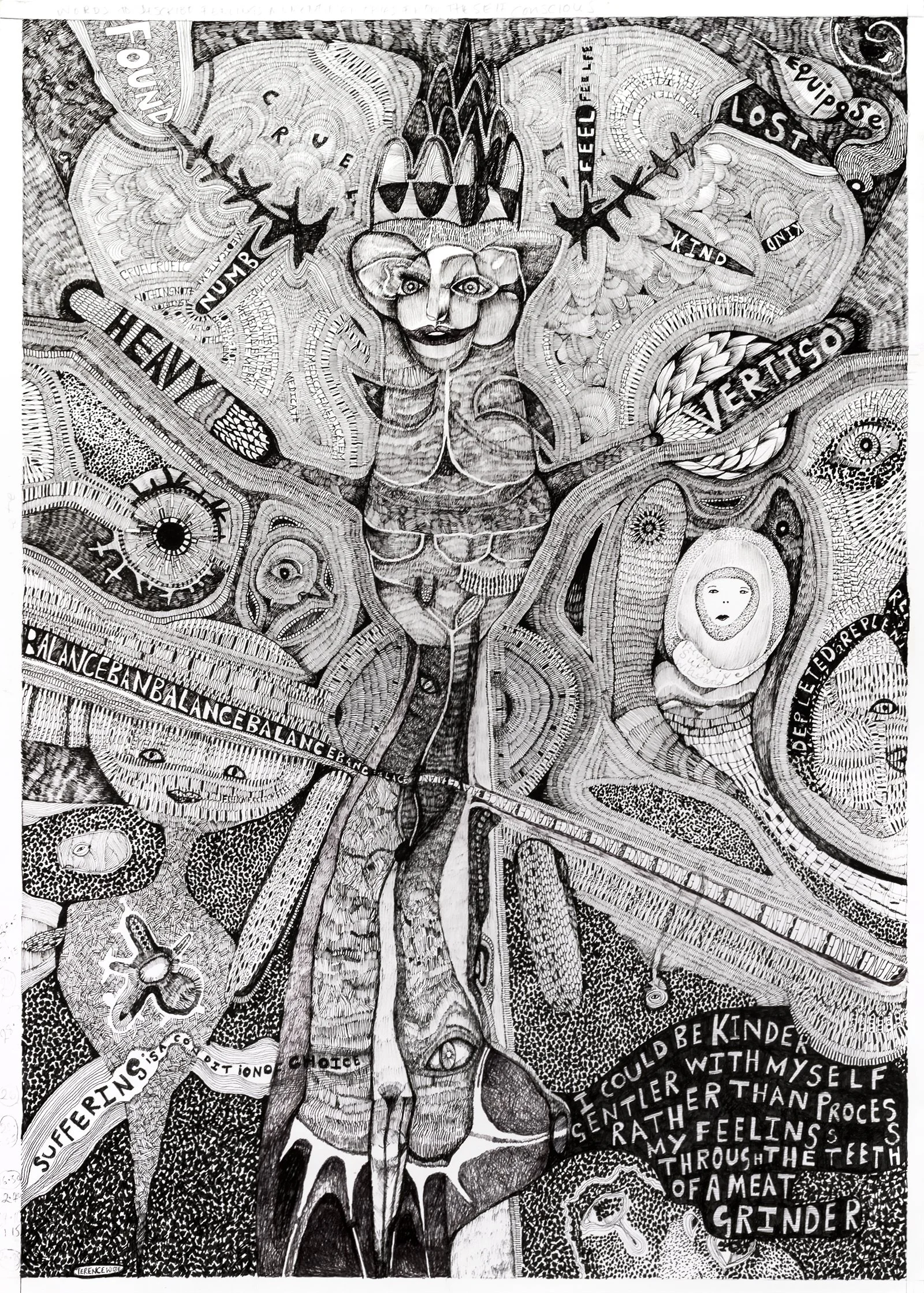 Intensely patterned &amp; densely shaded black &amp; white drawing of intricate lines, faces &amp; eyes. Text including suffering is a condition of choice, numb, lost &amp; cruel