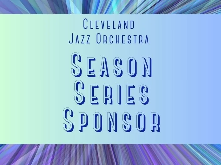 20242025 CJO Season Sponsorship — Cleveland Jazz Orchestra