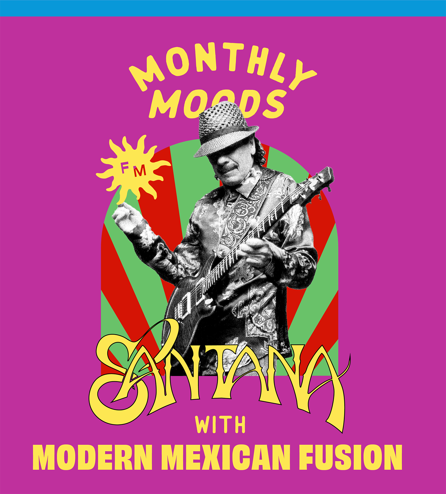 April Monthly Moods: Santana with Modern Mexican Fusion