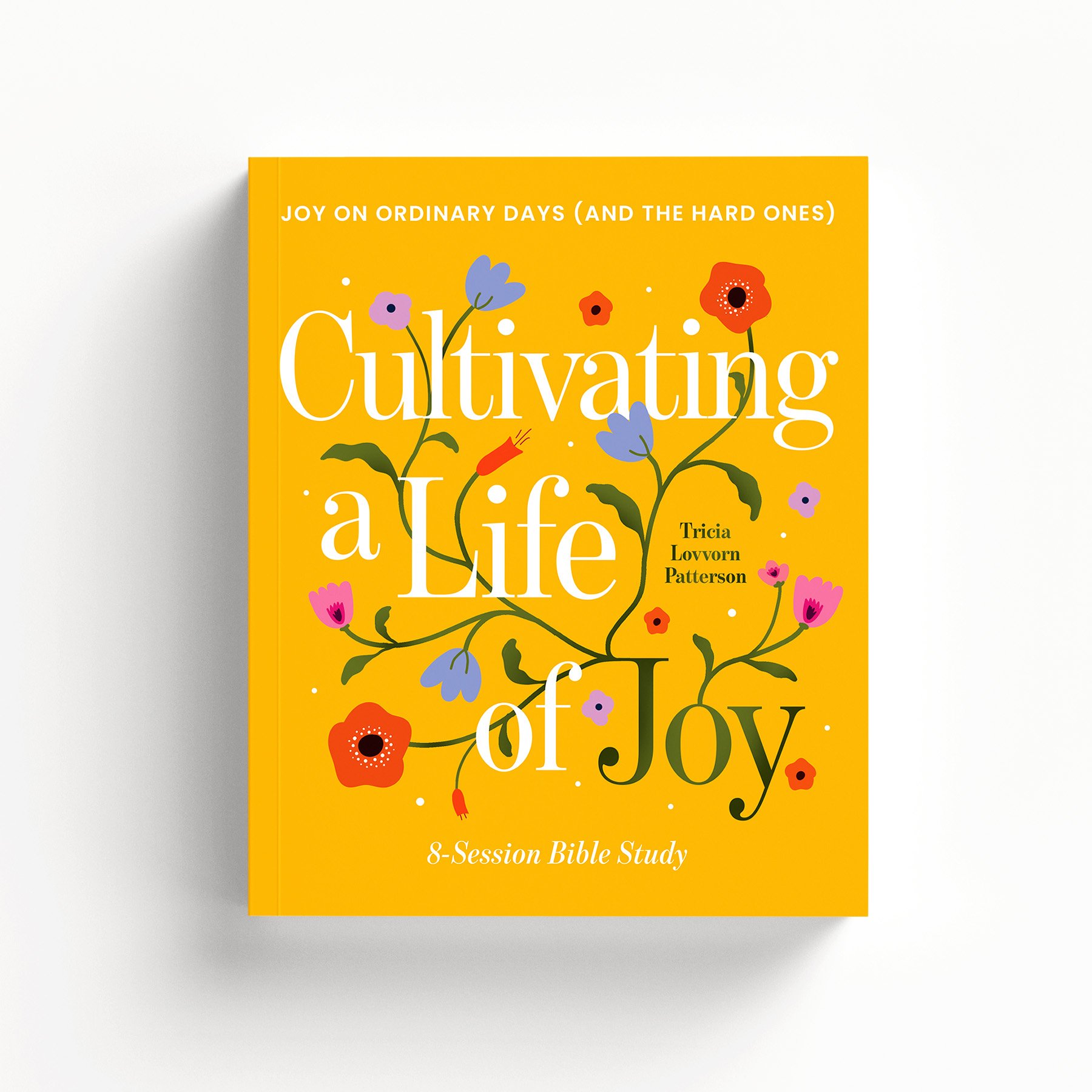 Cultivating a Life of Joy - Bible Study for Women with Video Access