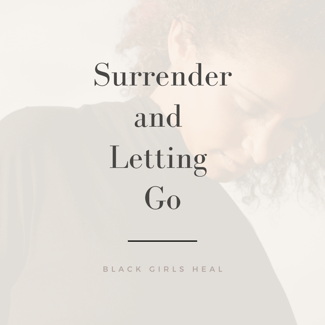 Surrender and Letting Go (Just Let Them Be)