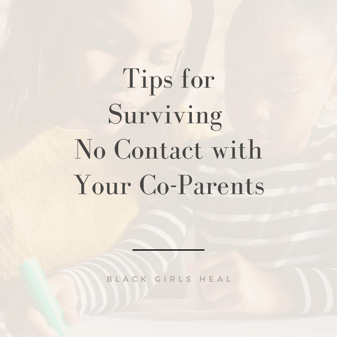 Tips for Surviving No Contact with Your Co-Parents