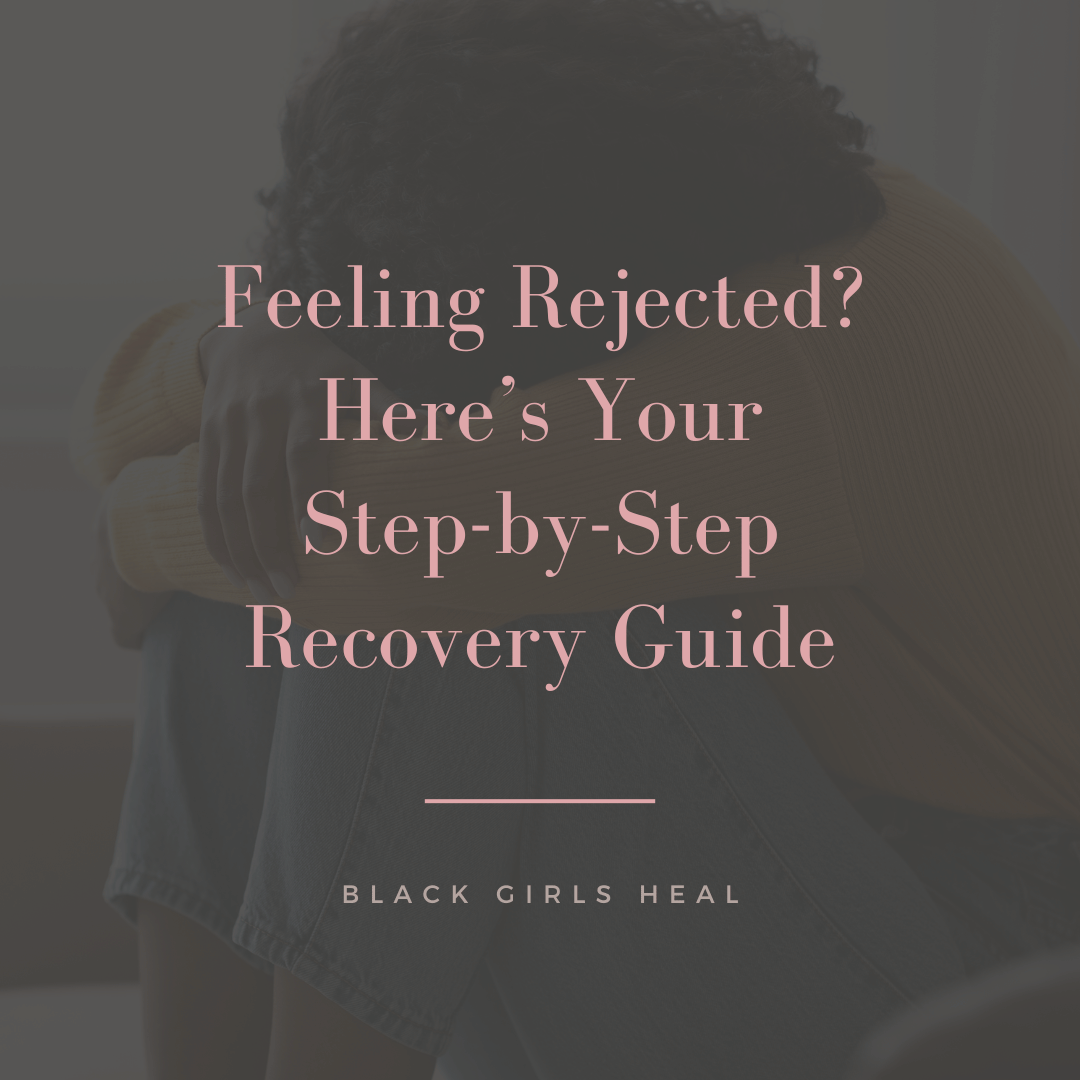 Feeling Rejected? Here’s Your Step-by-Step Recovery Guide