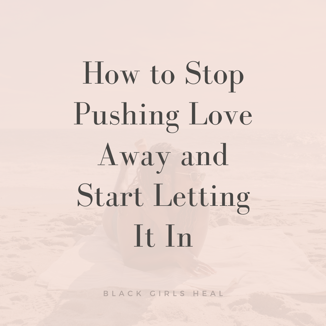 Unveiling the Love Avoidant: How to Stop Pushing Love Away and Start Letting It In