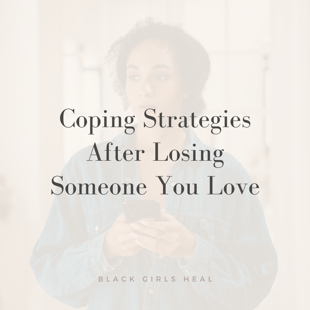Coping Strategies After Losing Someone You Love