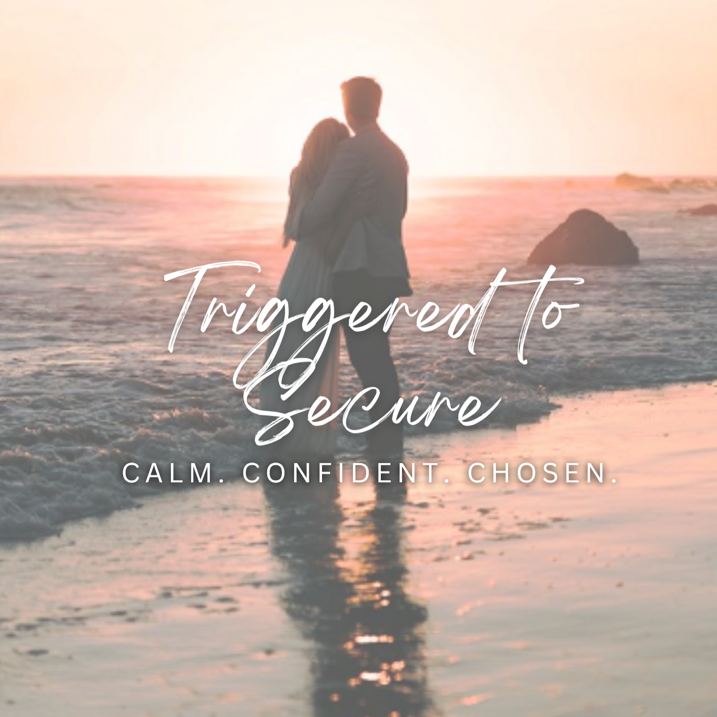 From Triggered To Secure: Create a Calm, Deeply Connected Relationship Without Losing Yourself
