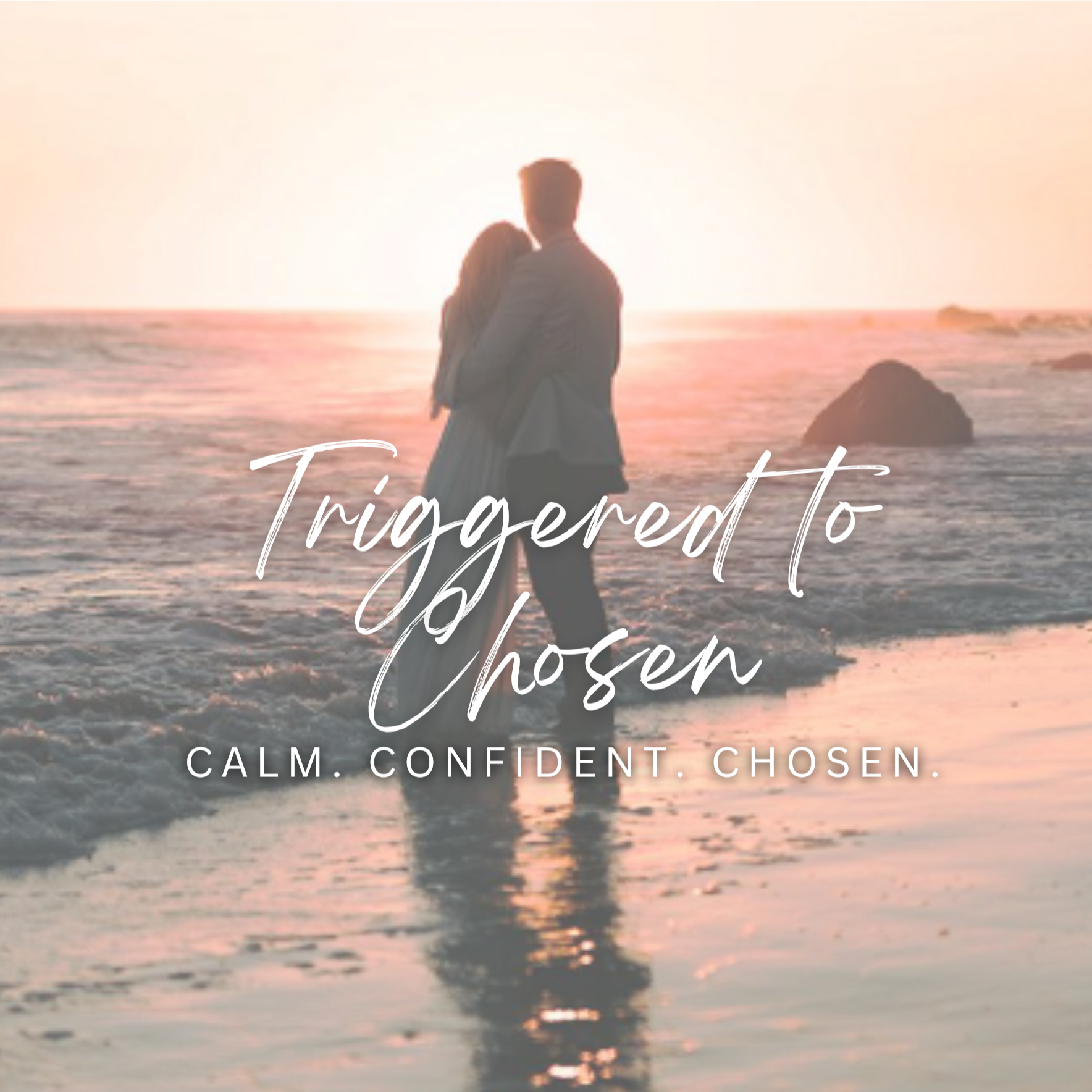 Triggered To Chosen: Create a Calm, Deeply Connected Relationship Without Losing Yourself