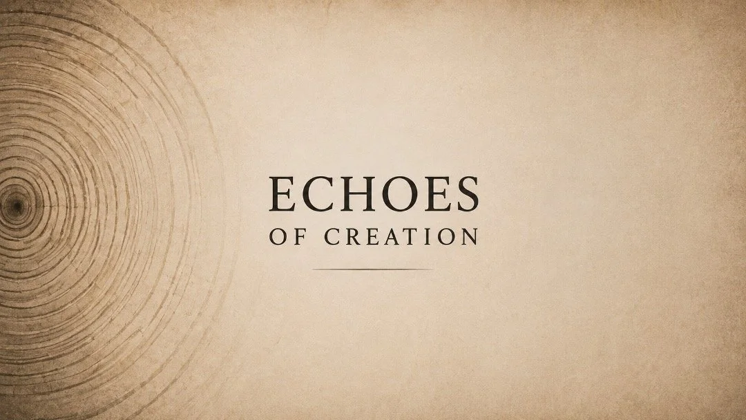 Echos of Creation