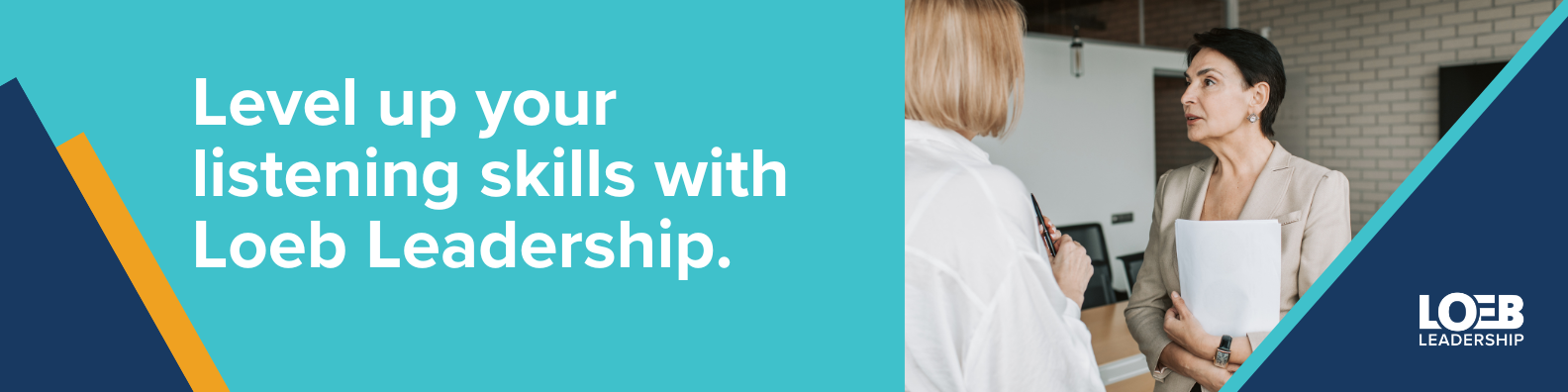 Work with Loeb Leadership to level up your leadership skills