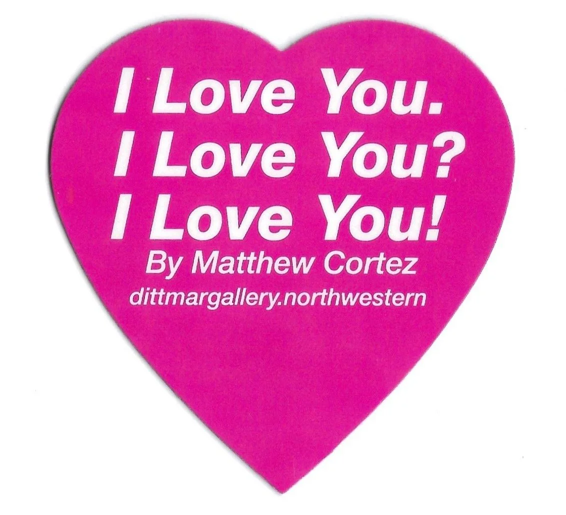A magnet takeaway from Matthew Cortez's first solo exhibition at Northwestern University's Dittmar Gallery