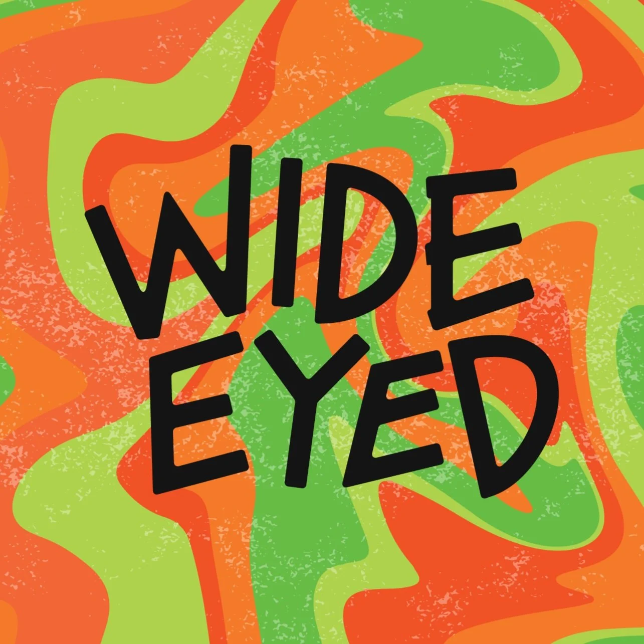 Wide Eyed