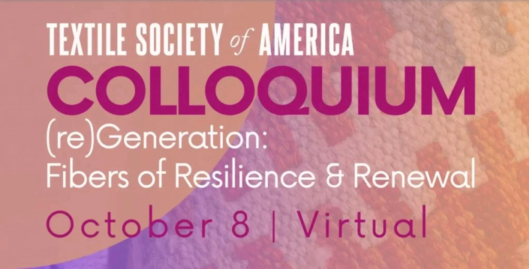 Fall 2026 Colloquium: (re)Generation: Fibers of Resilience & Renewal