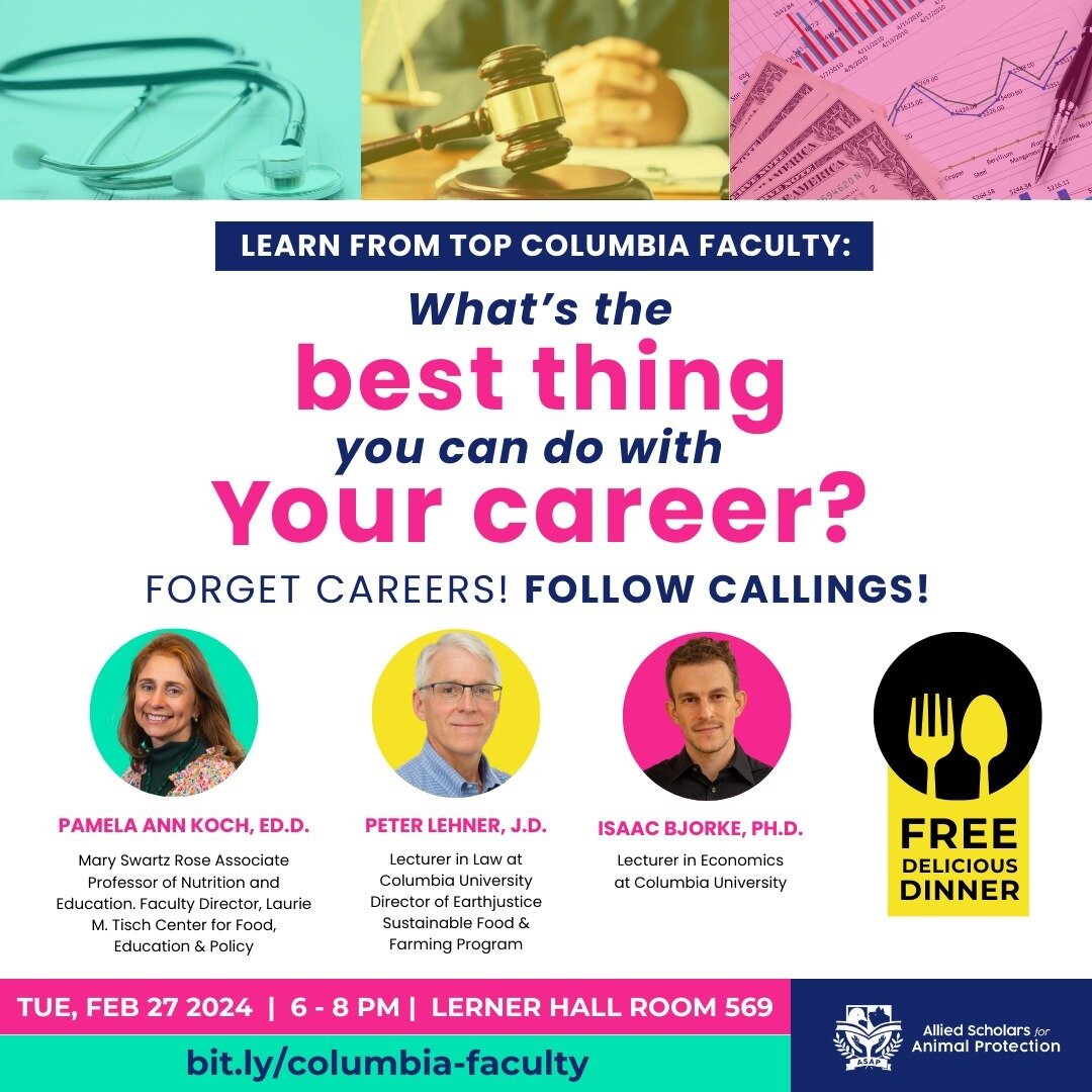 Speaker event! What's the best thing you can do with your career? RSVP to find out and get a FREE DINNER.

We will have 3 top Columbia faculty in economics, law, and nutrition/food policy give talks and answer questions on how their fields address ke