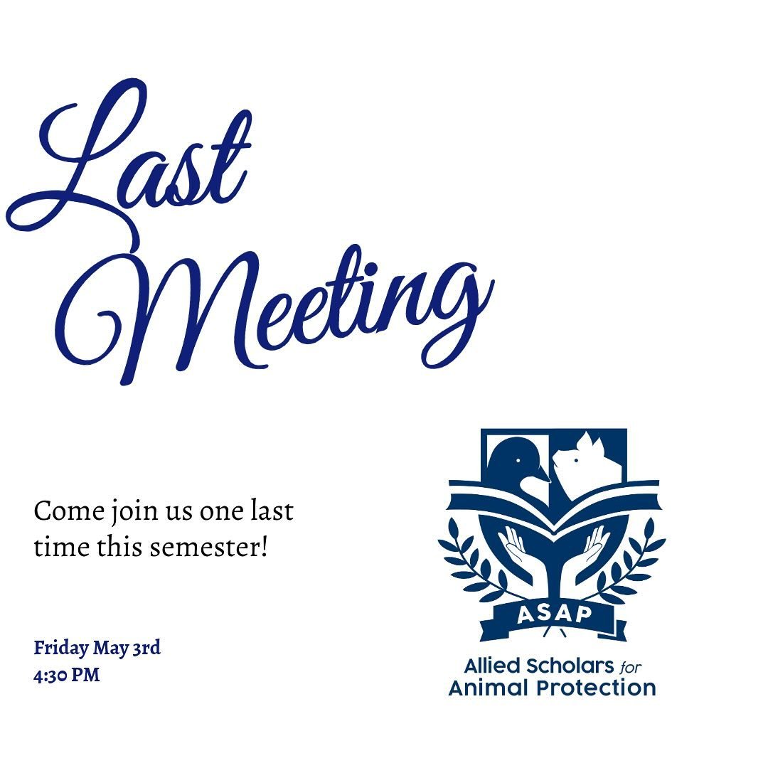 Mark your calendars! Our last meeting will be this Friday at 4:30 pm! #unt #animalrights #asap