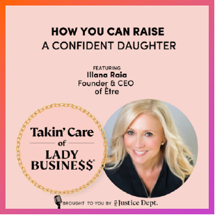 How You Can Raise A Confident Daughter. Takin' Care of Lady Business Podcast
