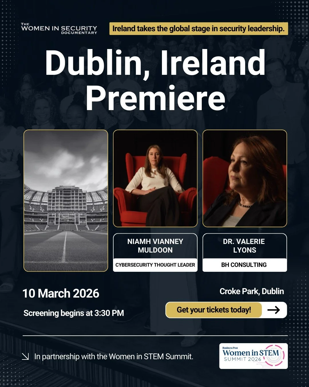 On March 10th, 2026, The Women in Security Documentary will hold its Ireland Premiere at Croke Park as part of the Business Post Women in STEM Summit.

This special screening highlights Ireland&rsquo;s own security leaders featured in the film:

⭐️ D
