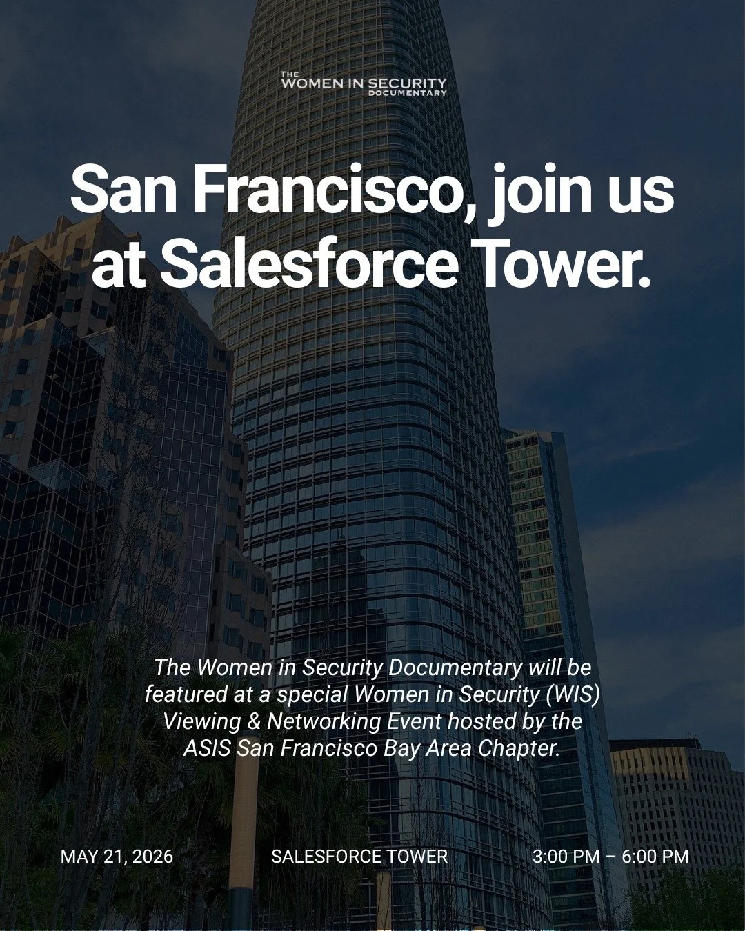 San Francisco, join us at Salesforce Tower. 🎬

The Women in Security Documentary will be featured at a special Women in Security (WIS) Viewing &amp; Networking Event hosted by the ASIS San Francisco Bay Area Chapter.

This screening brings together 