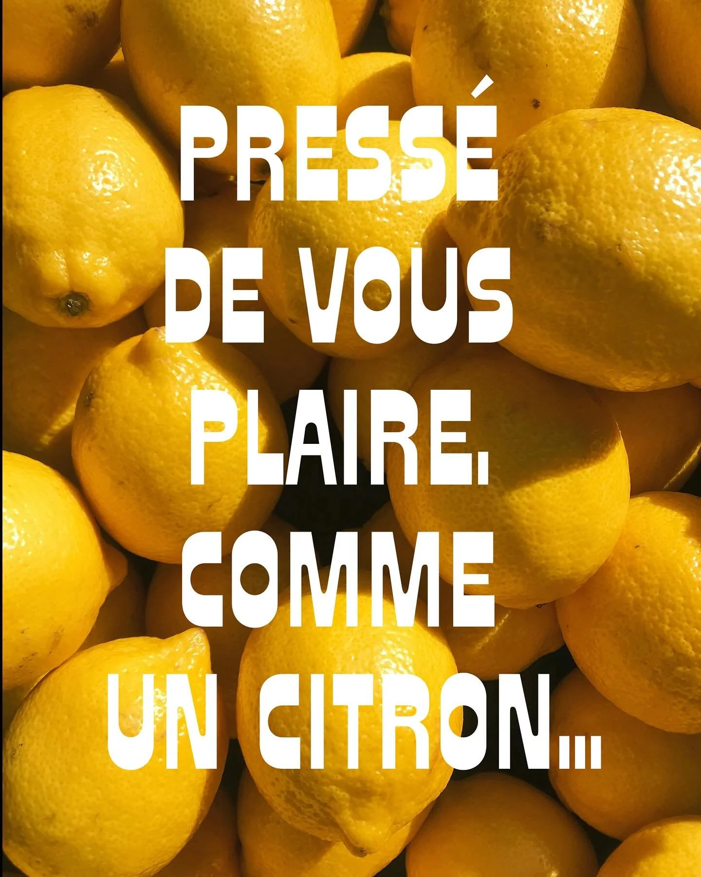 Press&eacute; de vous plaire, comme un citron. On met du soleil dans tout. M&ecirc;me dans les punchlines.

#lemonmood 
#citrusvibes 
#freshpunchlines
#zestlife