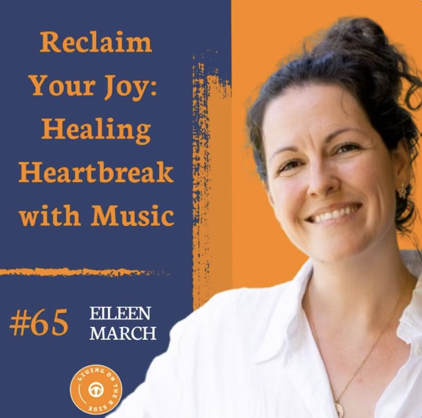 Promotional graphic with a smiling woman and text about healing heartbreak with music, including episode number 65 and the name Eileen March.