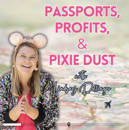 A woman with blonde hair wearing pink, fluffy Minnie Mouse ears and a colorful jacket smiling with her hands together, on a background of a map. Text overlay reads 'PASSPORTS, PROFITS, & PIXIE DUST with Lindsay Dollinger'.