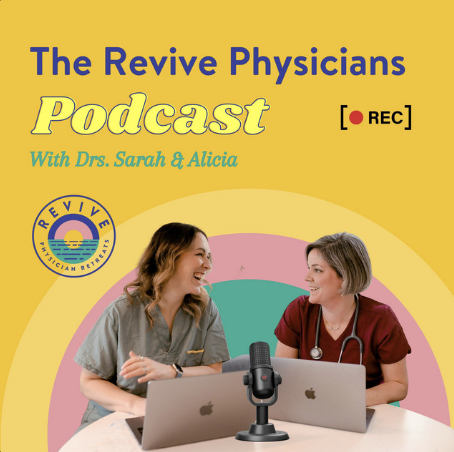 Podcast cover titled 'The Revive Physicians Podcast' with Drs. Sarah and Alicia, featuring two women smiling and talking into a microphone, with MacBooks in front of them, and a colorful background.
